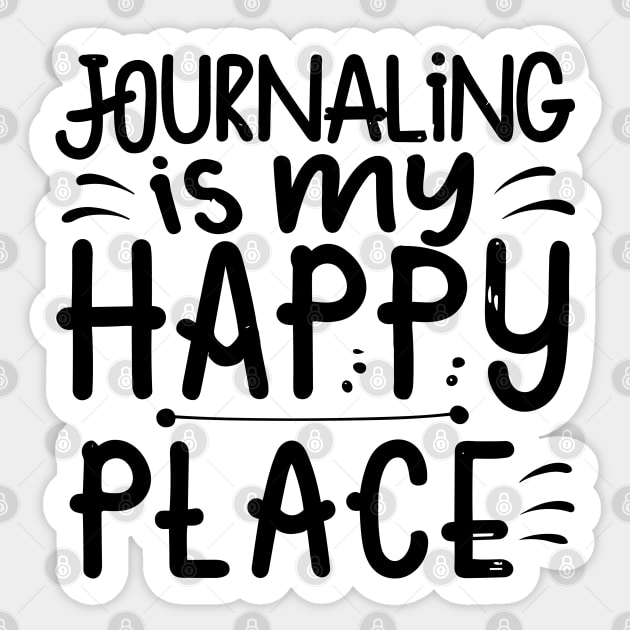 Journaling Is My Happy Place Sticker by The WYLD Tribe